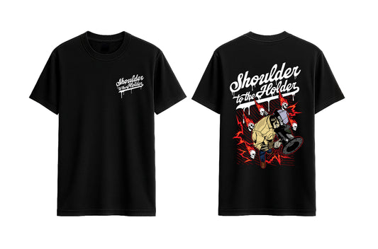 Shoulder to the Holder Tshirt